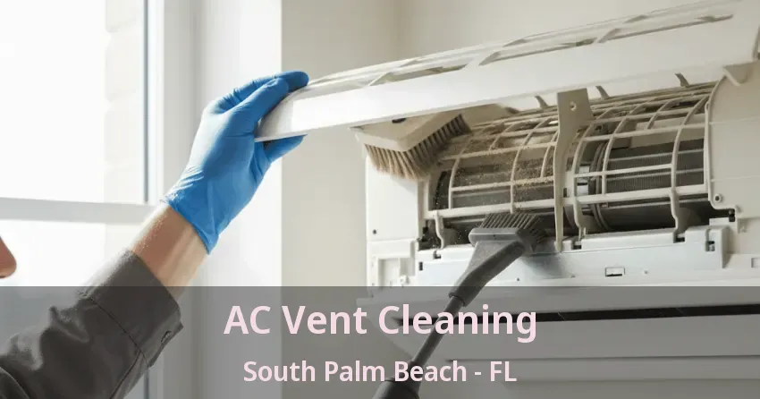 AC Vent Cleaning South Palm Beach - FL