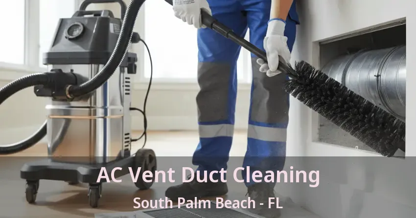 AC Vent Duct Cleaning South Palm Beach - FL