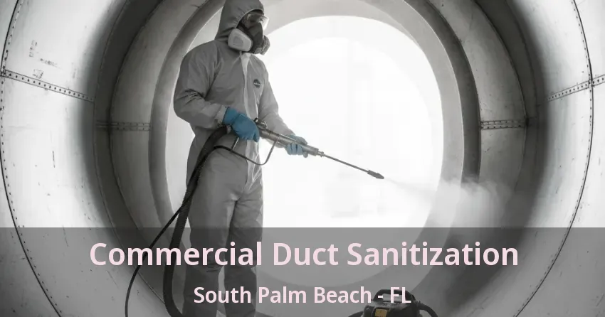 Commercial Duct Sanitization South Palm Beach - FL