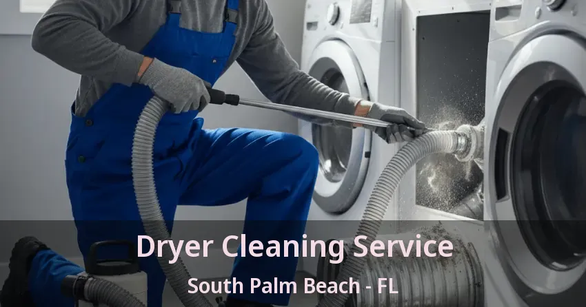 Dryer Cleaning Service South Palm Beach - FL
