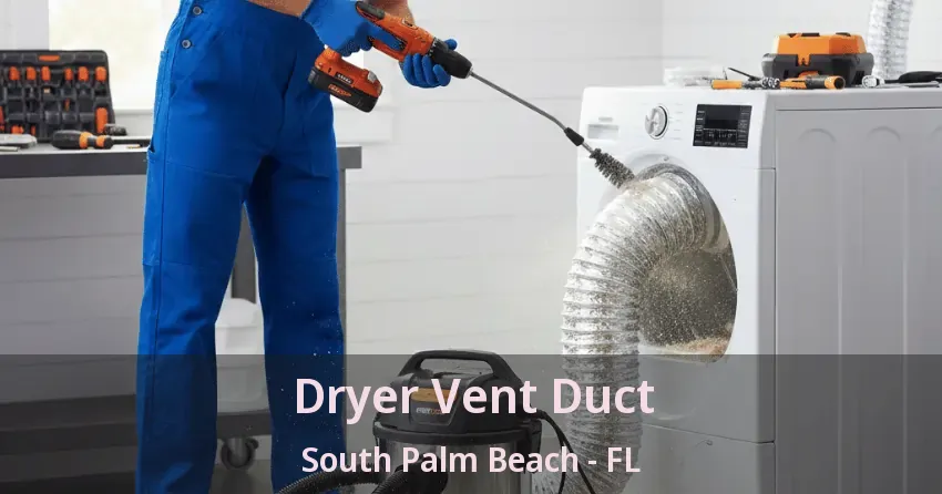 Dryer Vent Duct South Palm Beach - FL