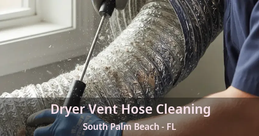 Dryer Vent Hose Cleaning South Palm Beach - FL