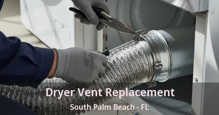 Dryer Vent Replacement South Palm Beach - FL