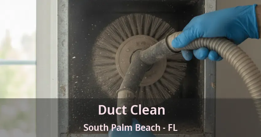 Duct Clean South Palm Beach - FL