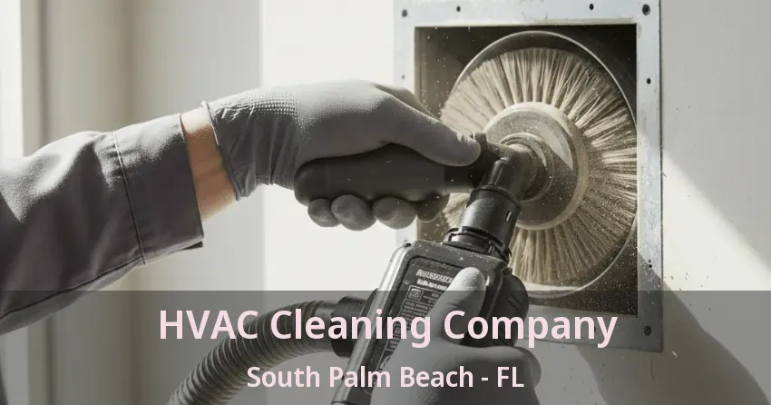 HVAC Cleaning Company South Palm Beach - FL