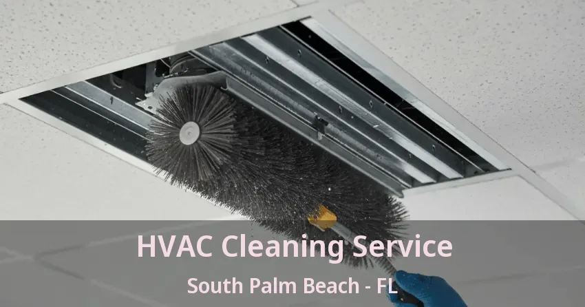 HVAC Cleaning Service South Palm Beach - FL